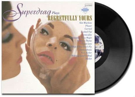 Superdrag's Regretfully Yours gets vinyl reissue. Now your former angsty-teen self and your current hipster-with-money self can both be happy! 