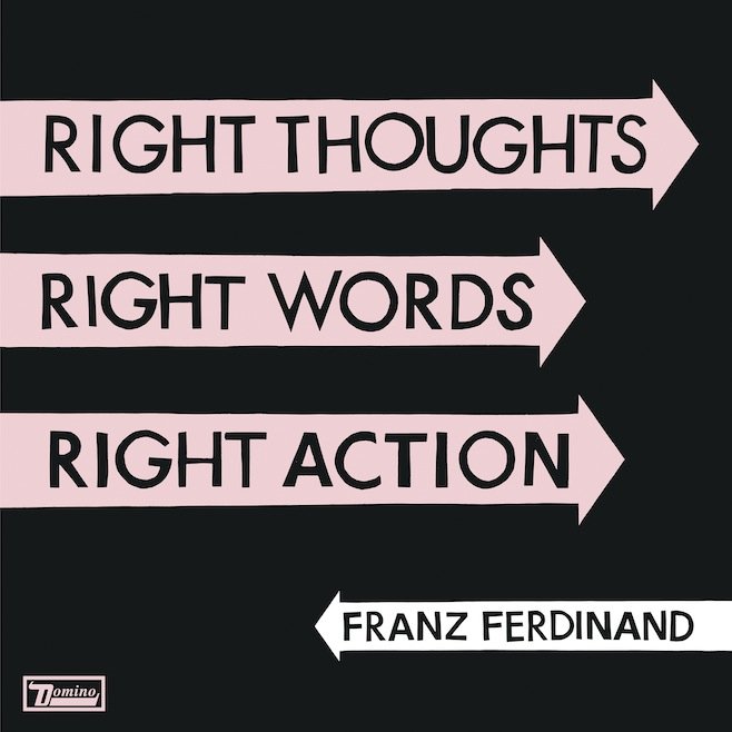 Franz Ferdinand to release new album Right Thoughts, Right Words, Right Action on August 27, keep their fingers crossed for right buzz, right critical response, right record sales