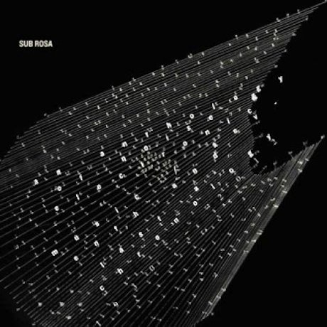 Sub Rosa's 7th and final Anthology of Noise & Electronic Music glides down from the heavens on a golden beam of light