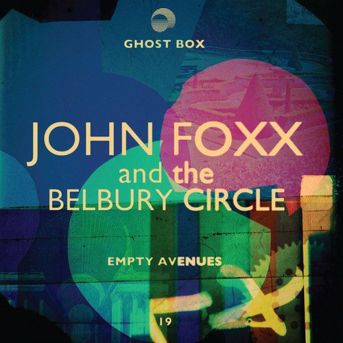 The Belbury Circle and John Foxx announce new EP on Ghost Box; ghosts are real and many of them are my friends