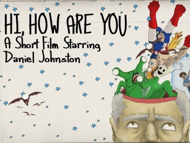 Kickstarter created for Daniel Johnston-starring film Hi, How Are You: A Short Film, so yeah, go kickstart it already