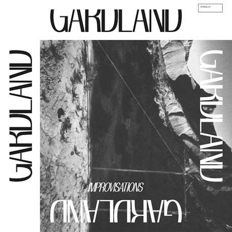 Gardland releasing 12-inch of improvisations ripped from live radio performances! (you gotta pay money for 'em now)