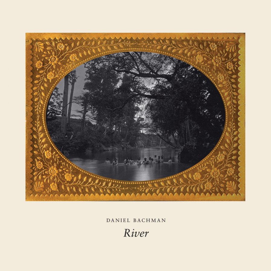 Daniel Bachman floods the market with another awesome album, titled River