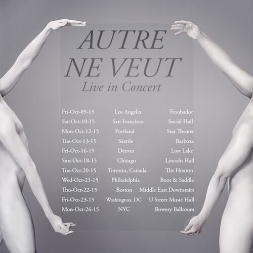 Autre Ne Veut announces October tour in support of new album coming in October... seems almost SUSPICIOUSLY convenient!