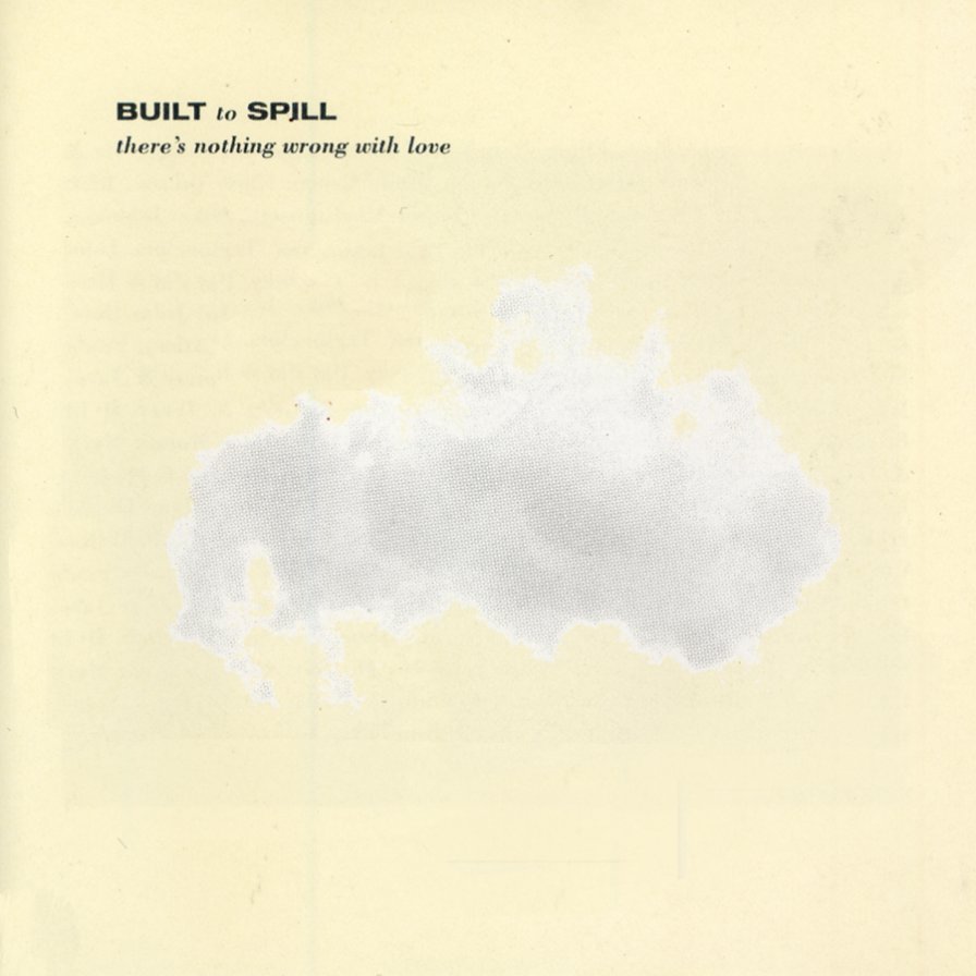 Built To Spill's There's Nothing Wrong With Love to get vinyl repress