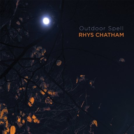 Rhys Chatham to release Outdoor Spell in April, starts tour tonight