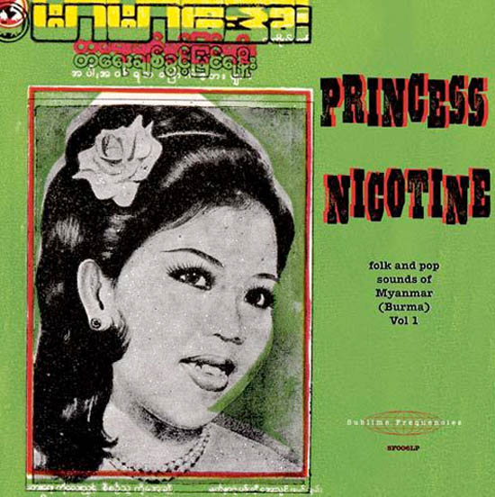 Princess Nicotine: Folk and Pop Sounds of Myanmar (Burma) Vol. 1